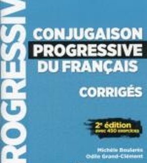 CONJUGAISON PROGRESSIVE DU FRANCAIS INTERMEDIAIRE CORRIGES 2ND UPDATED EDITION