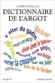 DICTIONNAIRE DE L' ARGOT HC