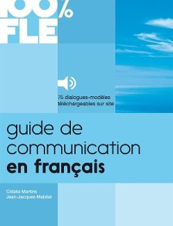 GUIDE DE COMMUNICATION EN FRANCAIS (+ DOWNLOADABLE MP3)