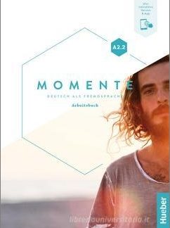 MOMENTE A2.2 ARBEITSBUCH (PLUS INTERAKTIVE VERSION)