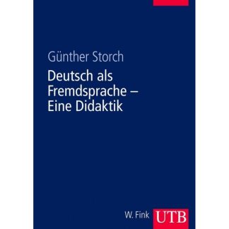DEUTSCH ALS FREMDSPRACHE. EINE DIDAKTIK.