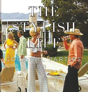 THE STYLISH LIFE: COCKTAIL PARTIES