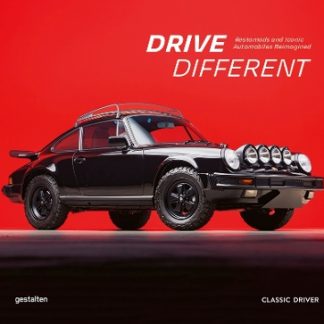 DRIVE DIFFERENT : RESTOMODS AND ICONIC AUTOMOBILES REIMAGINED
