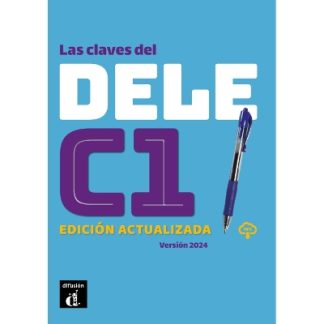 LAS CLAVES DEL NUEVO DELE C1 ALUMNO ED.ACTUALIZADA VERSION 2024