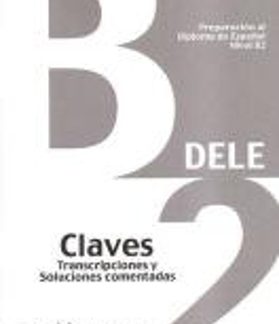 DELE B2 PREPARACION AL DIPLOMA DE ESPANOL CLAVES 2013 N/E
