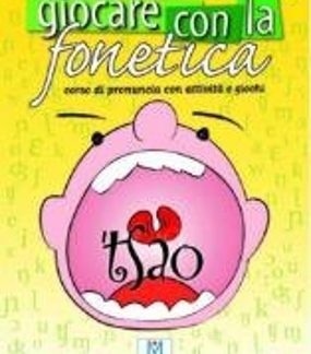 GIOCARE CON LA FONETICA (+ AUDIO CD)