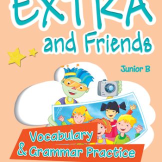 EXTRA & FRIENDS JUNIOR B VOCABULARY & GRAMMAR PRACTICE
