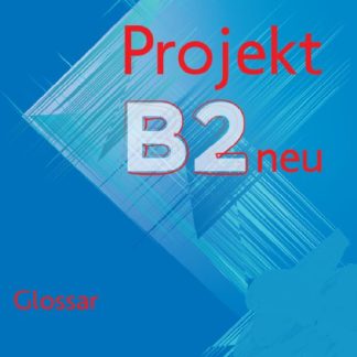 PROJEKT B2 GLOSSAR NEU