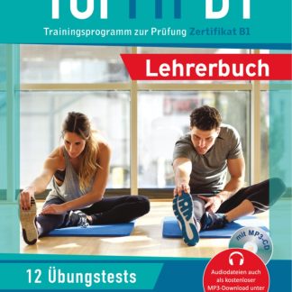 TOPFIT PRUFUNG ZERTIFIKAT B1 LEHRERBUCH(+MP3-CD)