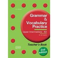 GRAMMAR & VOCABULARY PRACTICE B2 UPPER-INTERMEDIATE TCHR'S (+ GLOSSARY) 2ND ED