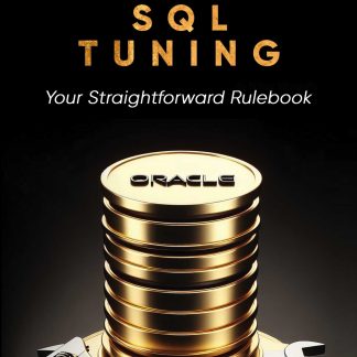 ORACLE SQL TUNING YOUR STRAIGHTFORWARD RULEBOOK