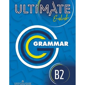 ULTIMATE ENGLISH B2 GRAMMAR & VOCABULARY INTERNATIONAL
