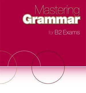 MASTERING GRAMMAR FOR B2 EXAMS TCHR'S