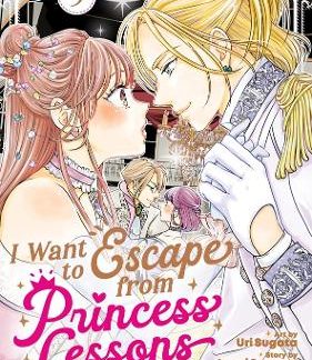 I WANT TO ESCAPE FROM PRINCESS LESSONS (MANGA) VOL