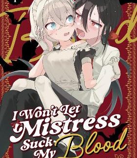 I WON'T LET MISTRESS SUCK MY BLOOD VOL. 1