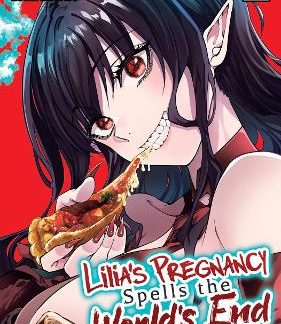 LILIA'S PREGNANCY SPELLS THE WORLD'S END VOL. 1