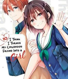 I THINK I TURNED MY CHILDHOOD FRIEND VOL. 10
