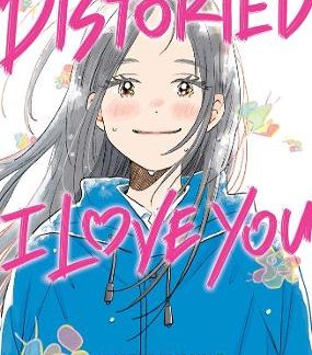 DISTORTED I LOVE YOU